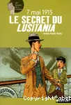 7 mai 1915, le secret du Lusitania