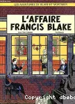 L'affaire Francis Blake . Les aventures de Blake et Mortimer