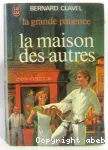 LA MAISON DES AUTRES. la grande patience, tome 1