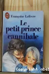 LE PETIT PRINCE CANNIBALE