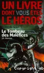 Un livre dont vous êtes le héros:Le tombeau des maléfices