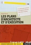 Les plans d'architecte et d'éxécution