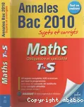 Annales bac 2010 sujets et corrigés : maths obligatoire et spécialité Tle S