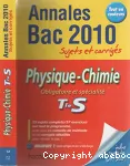 Annales bac 2010 sujets et corrigés : physique-chimie obligatoire et spécialité Tle S