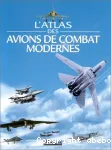 L'Atlas des avions de combats modernes