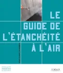 Le guide de l'étanchéité à l'air