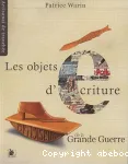 Les objets d'écriture de la Grande Guerre