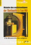 Histoire des mathématiques de l'Antiquité à l'en Mil : à la découverte des origines