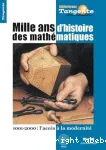 Mille ans d'histiore des mathématiques : 1001-2000 : l'accès à la modernité