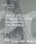 Vingt siècles d'architecture religieuse en France