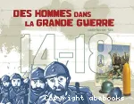 Des hommes dans la Grande Guerre : 14-18