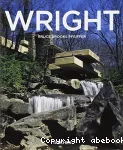 Frank Lloyd Wright : 1867 - 1959, construire pour la démocratie