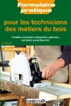 Formulaire pratique à l'usage des métiers du bois