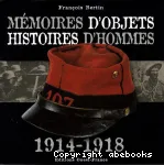 Mémoires d'objets, histoires d'hommes : 1914-1918