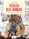 1914-1918 : Feuilles bleu horizon : Le Livre d'Or des Journaux du Front