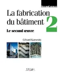 La fabrication du bâtiment 2 Le Second oeuvre