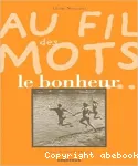 Au fil des mots : le bonheur