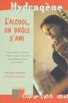 L'alcool, un drôle d'ami