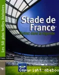 Stade de France : entrez dans la légende