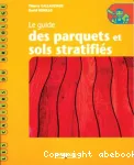 Le guide des parquets et des sols stratifiés