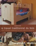 Le travail traditionnel du bois