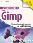 Travaux pratiques avec Gimp : retouche d'image et photomontage à la portée de tous