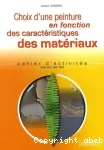 Choix d'une peinture en fonction des caractéristiques des matériaux : cahier d'activités [CAP, BEP, BAC Pro]