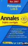 Annales philosophie L-ES-S : bac 2007