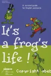 It's a frog's life !