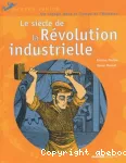 Le siècle de la Révolution industrielle