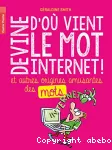 Devine d'où vient le mot internet