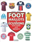 Foot Maillots & écussons expliqués aus enfants