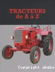 Tracteurs de A à Z