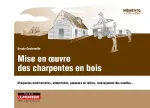 Mise en œuvre des charpentes en bois