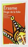 Éloge de la folie ; suivi de la Lettre d'Érasme à Dorpius