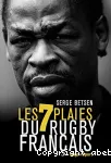 Les 7 plaies du rugby français