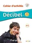 Décibel 3 cahier d'activités