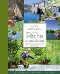 Le Petit Larousse de la pêche en eau douce